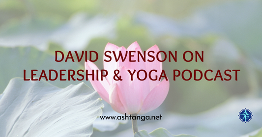 How Ashtanga Yoga Shapes Mindful Leadership: Insights from David Swenson’s Conversation with Shawna Krueger
